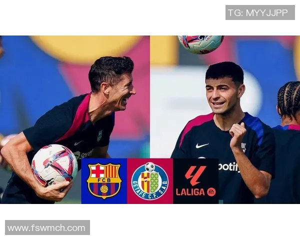 巴萨主场迎战赫塔菲第一回合激战即将上演期待精彩对决